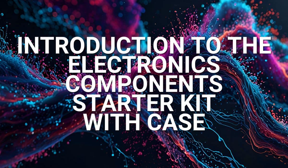 Introduction to the electronics components starter kit with case